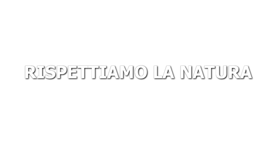 Rispettiamo la natura