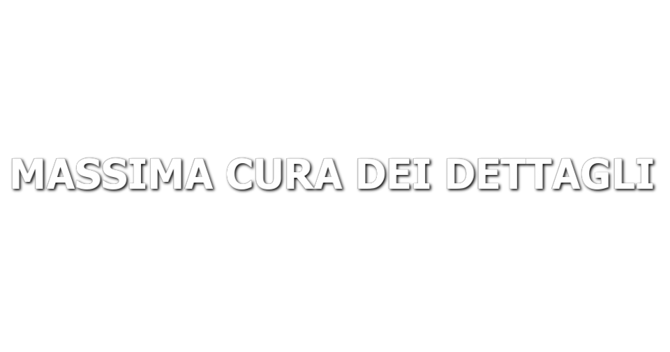 Massima cura dei dettagli